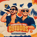 Bruno & Barretto lançam EP “Carnaval dos Cuiudo” e misturam agronejo com energia de folia